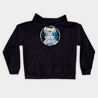 Dream Big Take Action Motivational And Inspirational Kids Hoodie